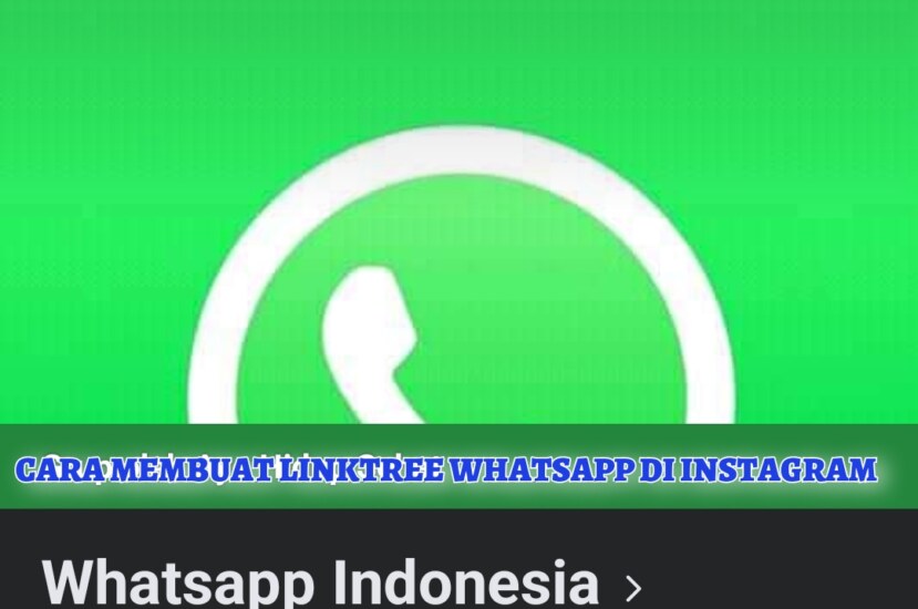 Trik Membuat Linktree WhatsApp di Instagram: Mudah dan Cepat